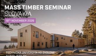 MASS TIMBER SEMINAR po prvýkrát na Slovensku: odborníci na drevostavby sa stretnú na TU vo Zvolene