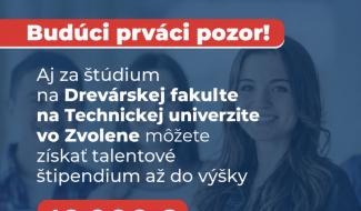 Talentové štipendium až do výšky 12 000 € pre študentov Drevárskej fakulty